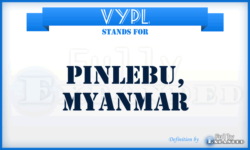 VYPL - Pinlebu, Myanmar