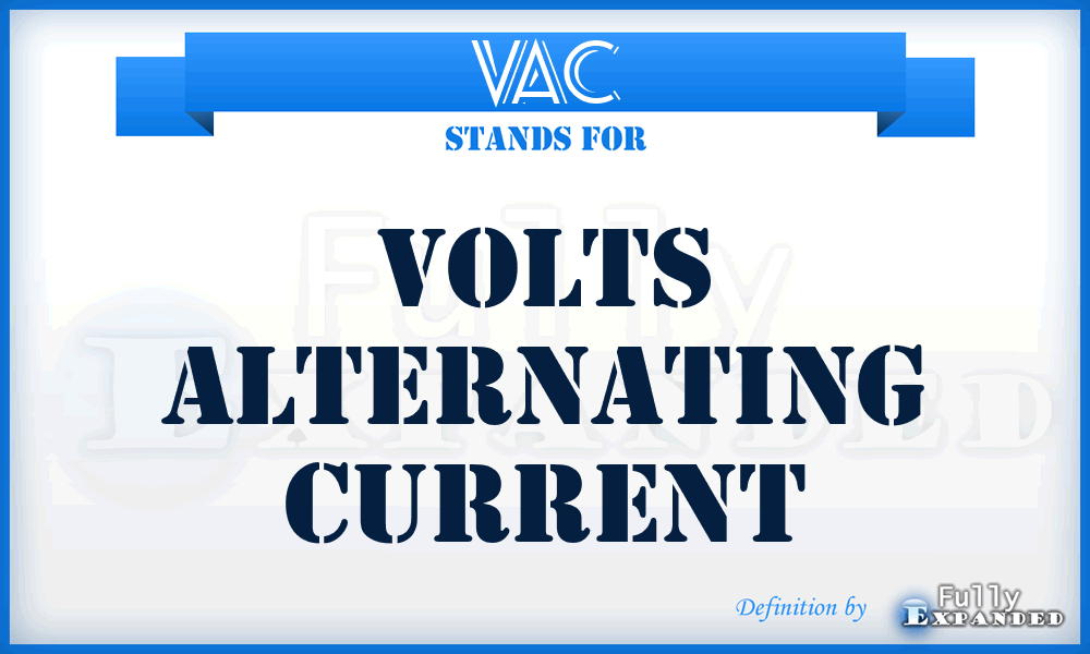 Vac - volts alternating current