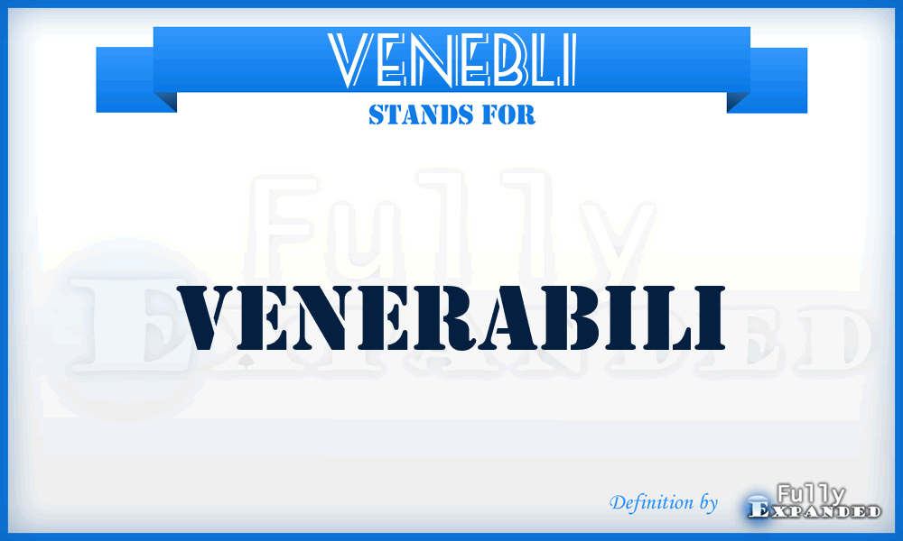 Venebli - Venerabili