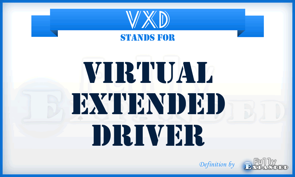 VxD - virtual extended driver