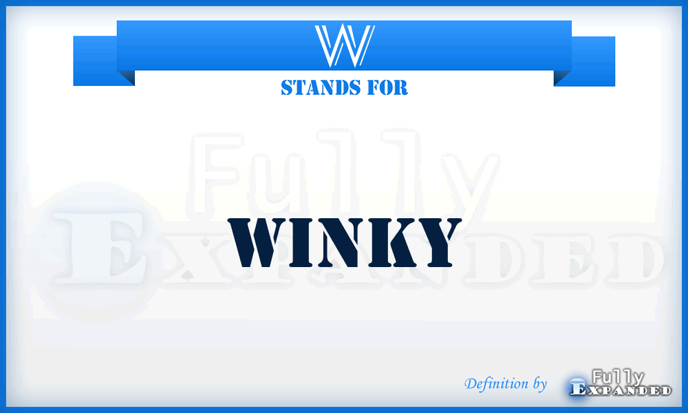 W - Winky