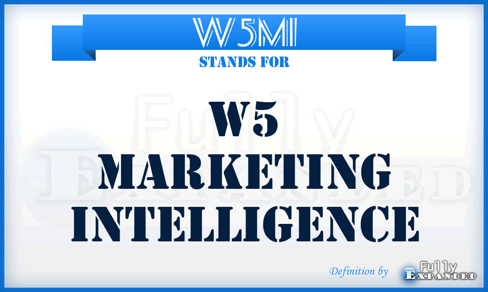 W5MI - W5 Marketing Intelligence