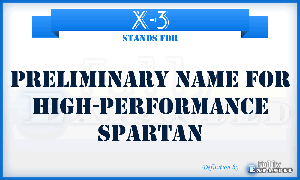 X-3 - preliminary name for high-performance Spartan