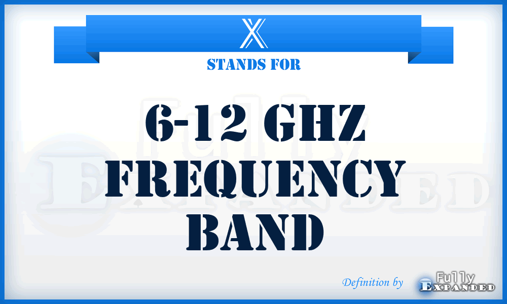 X - 6-12 Ghz Frequency Band
