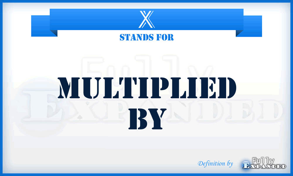 X - Multiplied By