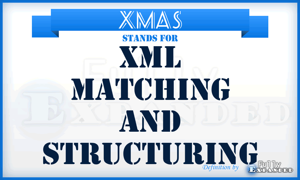 XMAS - XML Matching And Structuring