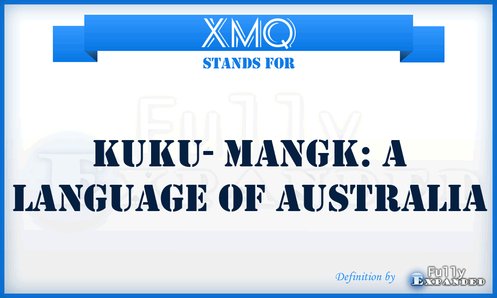 XMQ - Kuku- Mangk: a language of Australia