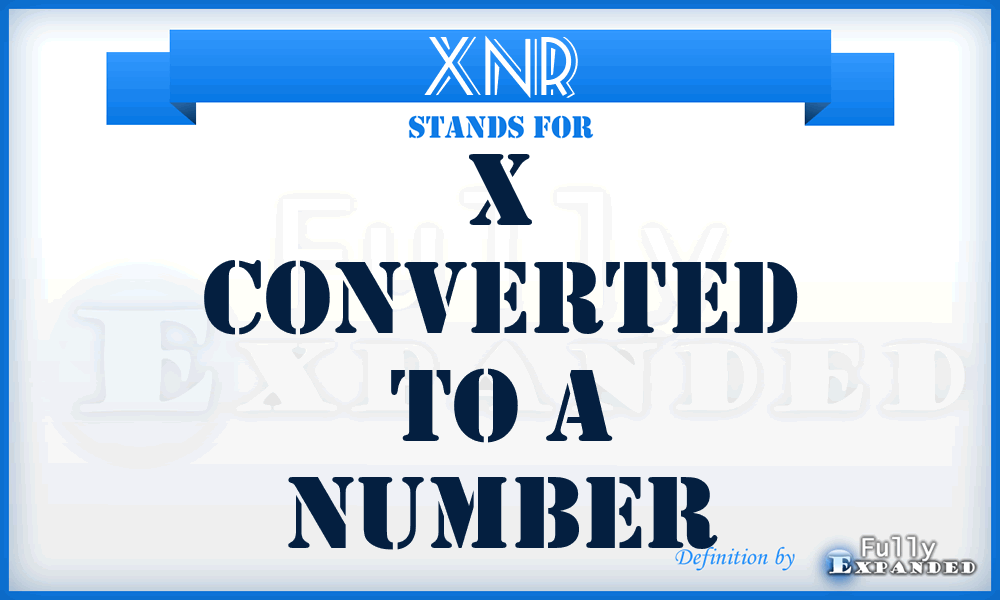 XNR - X converted to a number