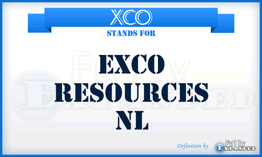 XCO - EXCO Resources NL