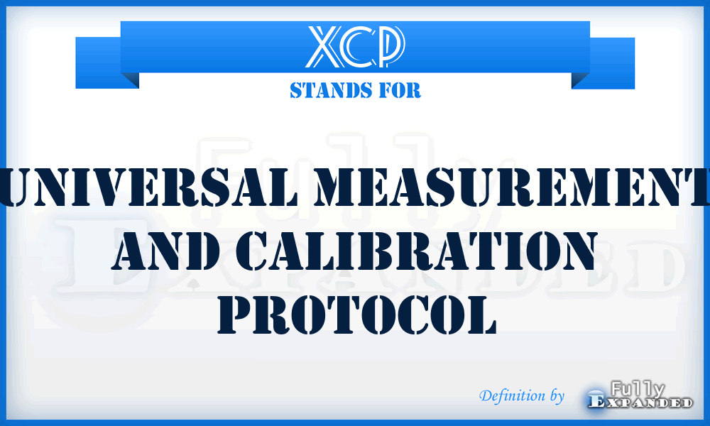 XCP - Universal measurement and Calibration Protocol