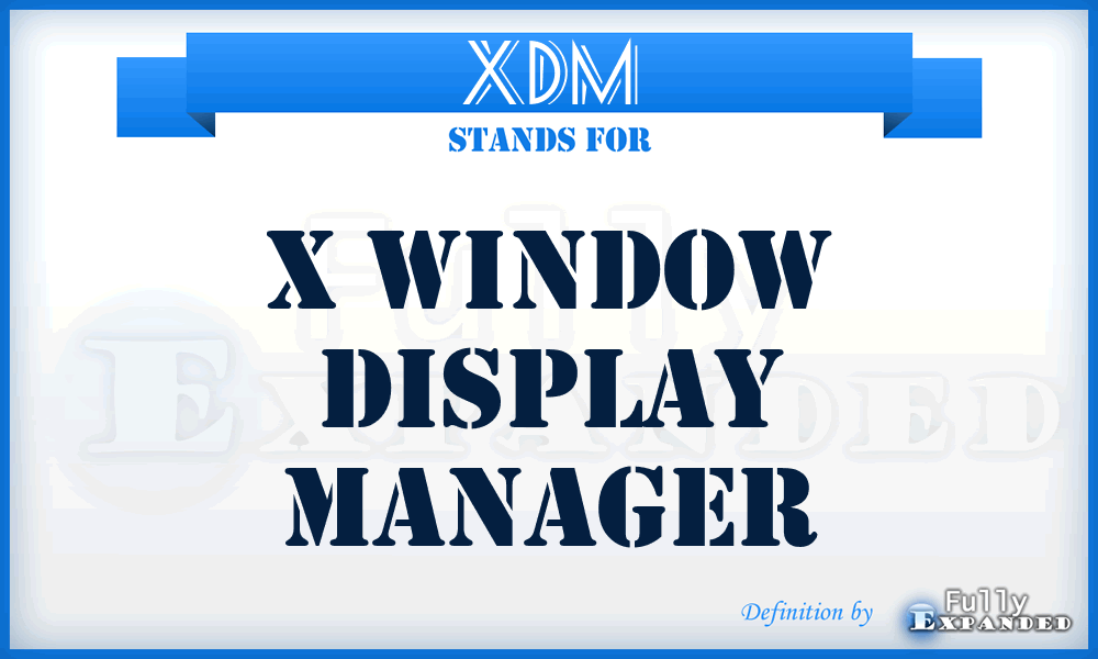 XDM - X Window Display Manager