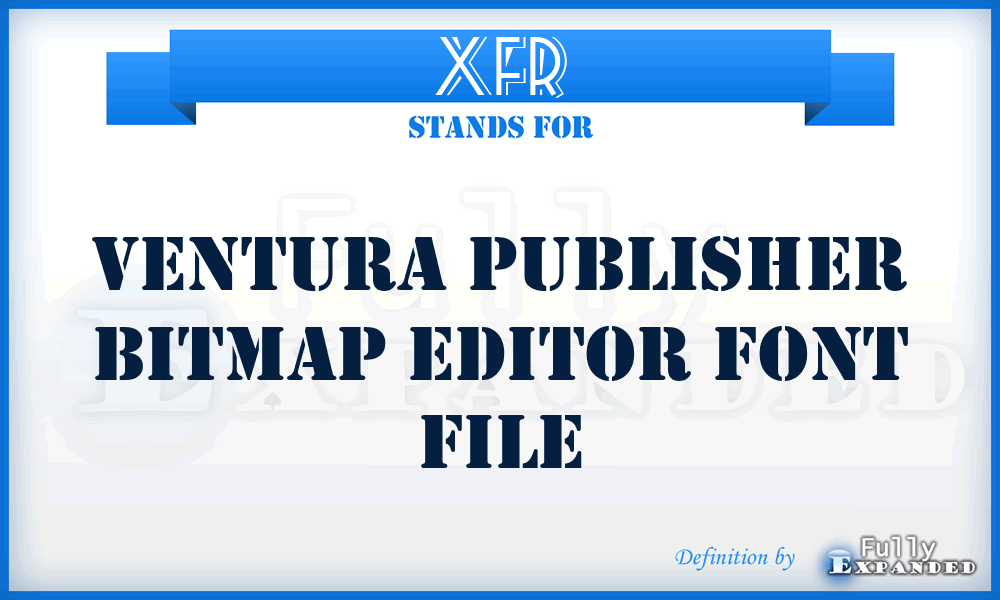 XFR - Ventura Publisher Bitmap editor font file