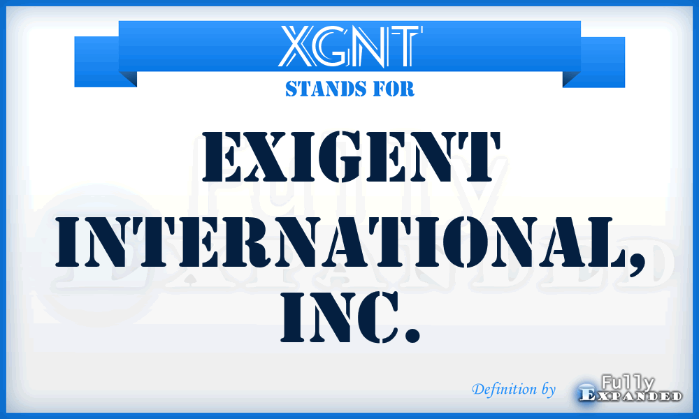 XGNT - Exigent International, Inc.