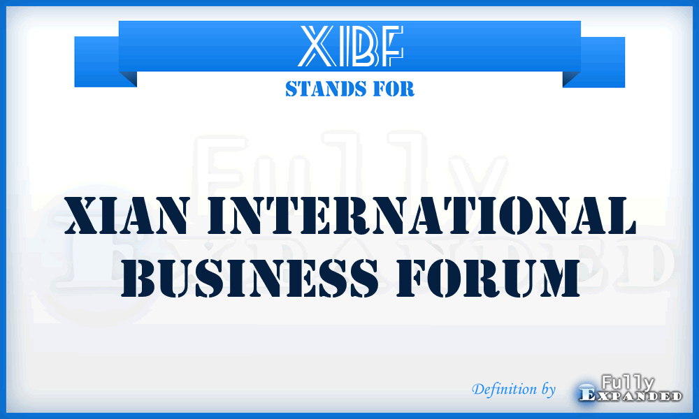 XIBF - Xian International Business Forum