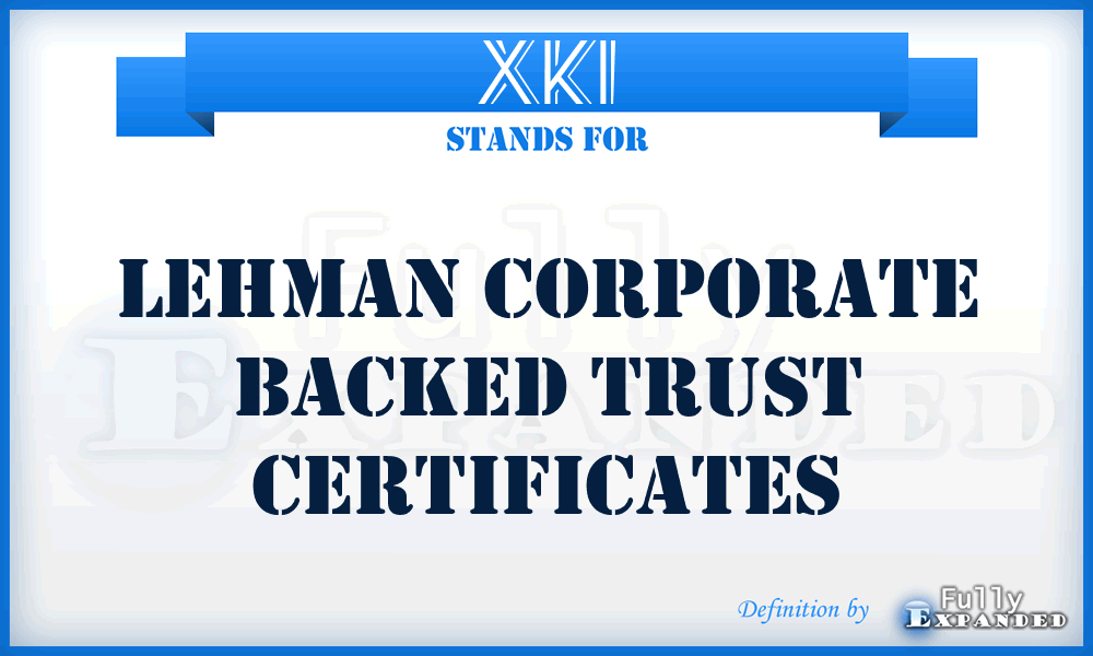 XKI - Lehman Corporate Backed Trust Certificates