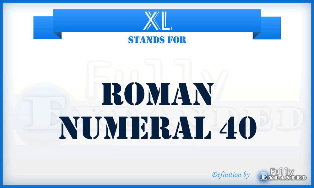 XL - Roman Numeral 40