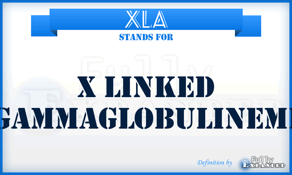 XLA - X Linked Agammaglobulinemia