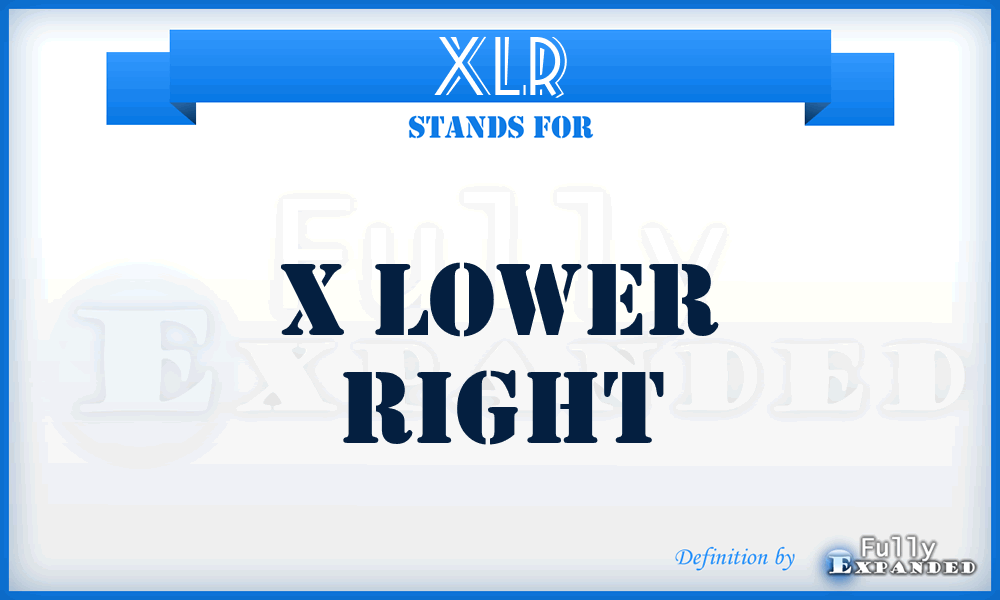 XLR - X Lower Right