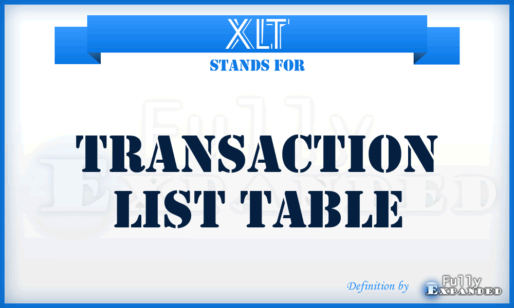 XLT - Transaction List Table