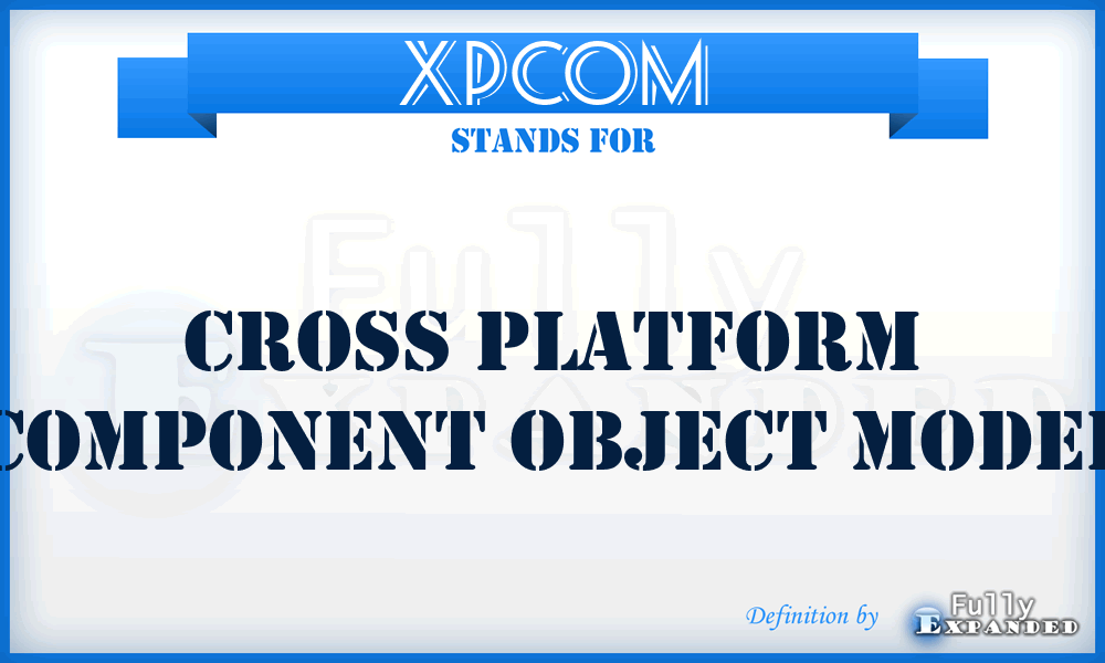 XPCOM - Cross Platform Component Object Model