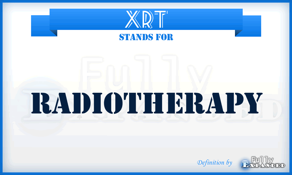 XRT - Radiotherapy