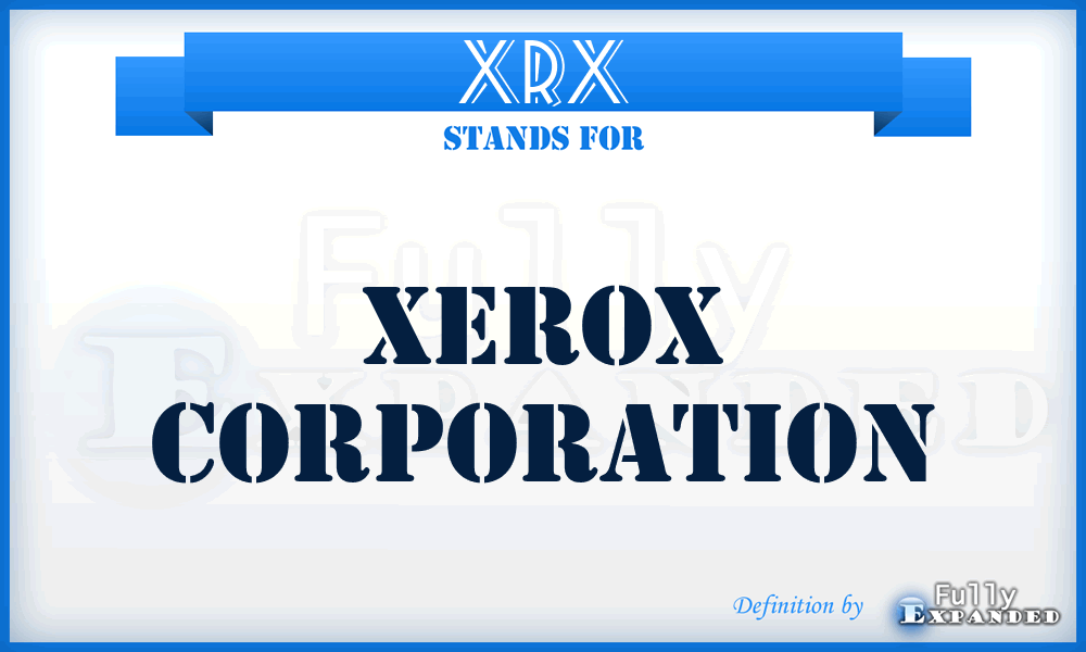 XRX - Xerox Corporation