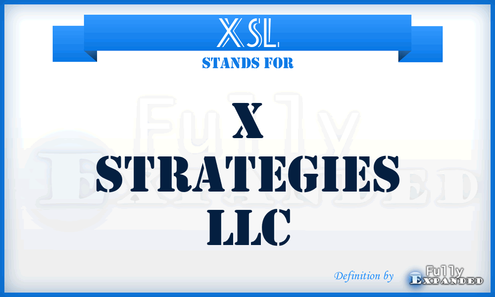 XSL - X Strategies LLC