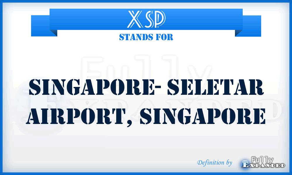 XSP - Singapore- Seletar Airport, Singapore