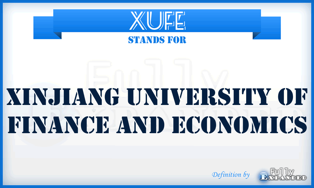 XUFE - Xinjiang University of Finance and Economics