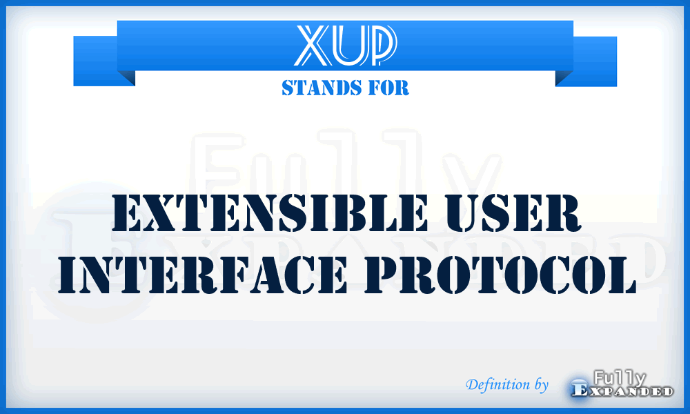 XUP - Extensible User Interface Protocol