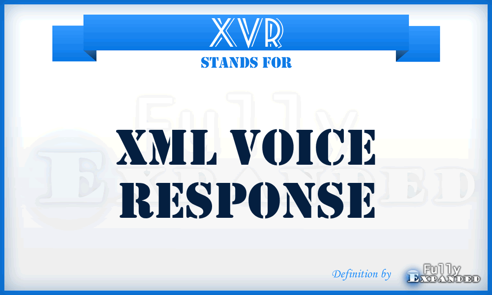 XVR - XML Voice Response