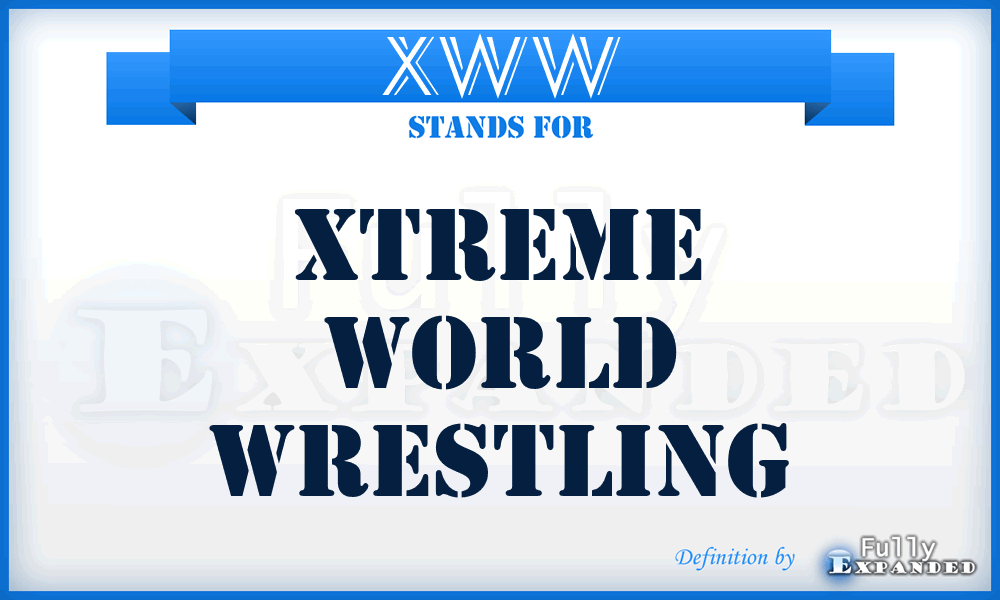 XWW - Xtreme World Wrestling