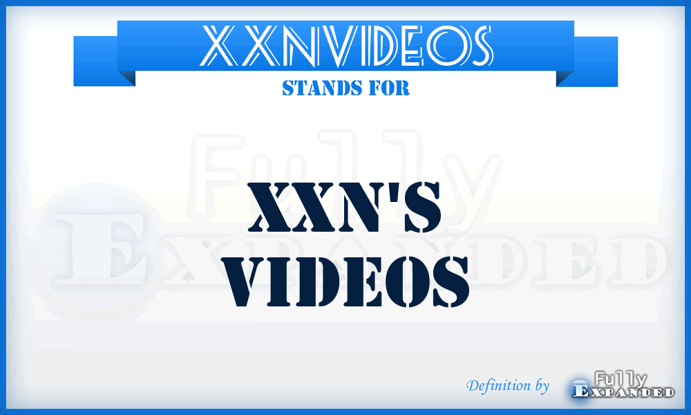 XXNVIDEOS - xxn's Videos