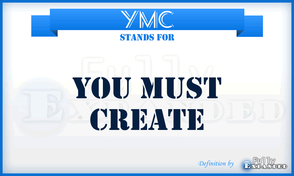 YMC - You Must Create