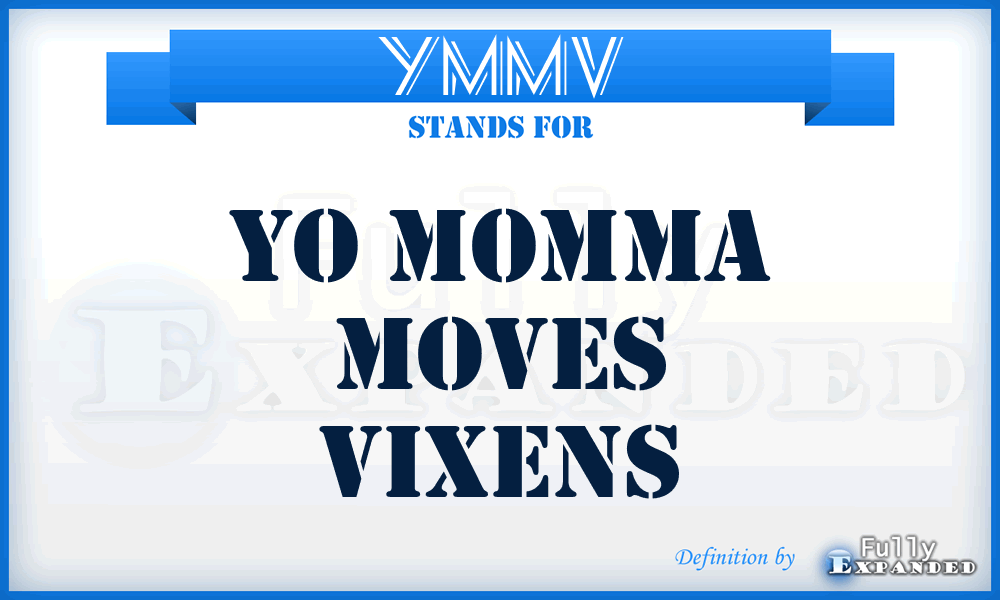 YMMV - Yo Momma Moves Vixens