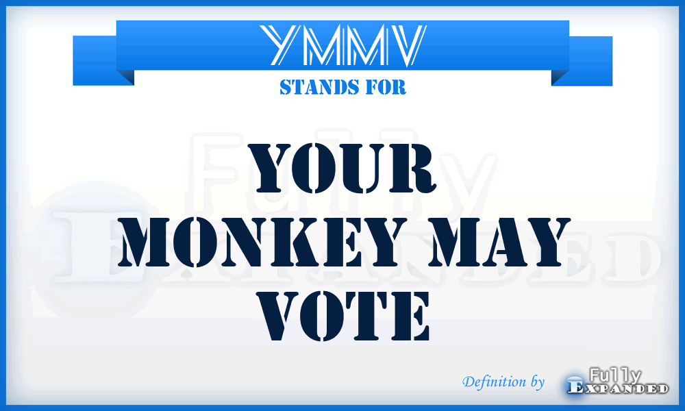 YMMV - Your Monkey May Vote