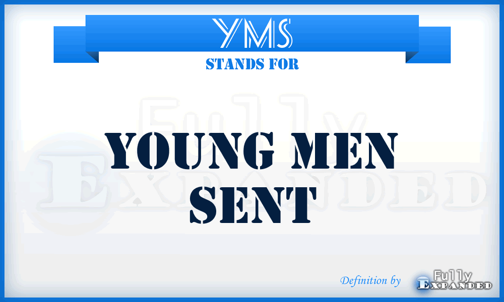 YMS - Young Men Sent