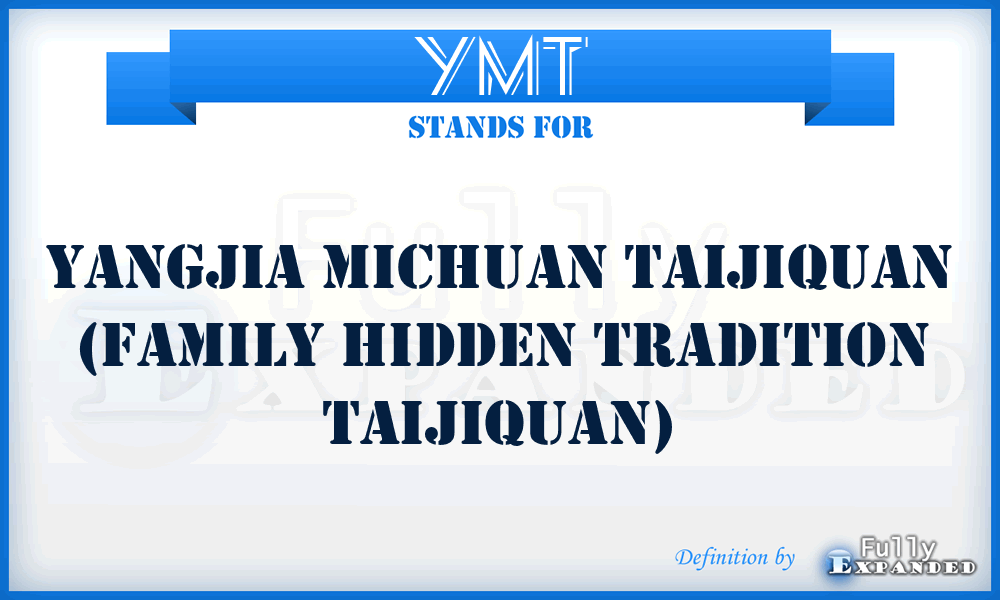YMT - Yangjia Michuan Taijiquan (Family Hidden Tradition Taijiquan)