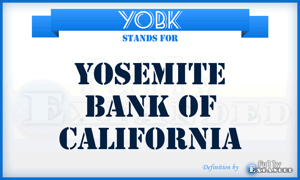 YOBK - Yosemite Bank of California