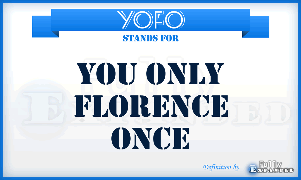 YOFO - You Only Florence Once