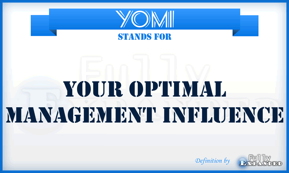 YOMI - Your Optimal Management Influence