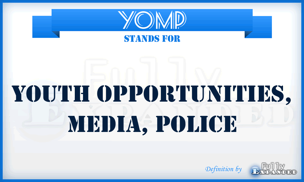 YOMP - Youth Opportunities, Media, Police