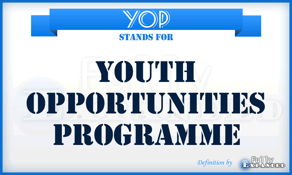 YOP - Youth Opportunities Programme