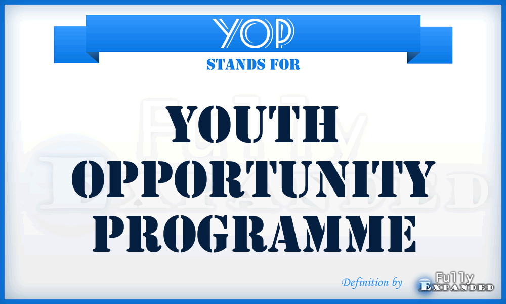 YOP - Youth Opportunity Programme