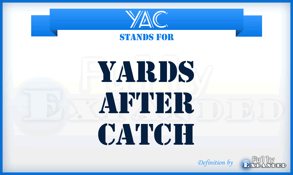 YAC - Yards After Catch