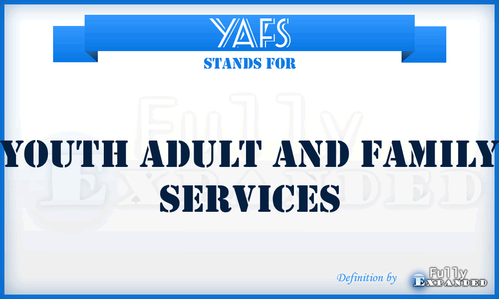 YAFS - Youth Adult and Family Services