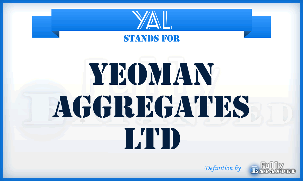 YAL - Yeoman Aggregates Ltd