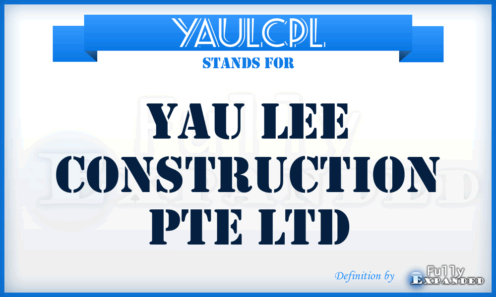 YAULCPL - YAU Lee Construction Pte Ltd