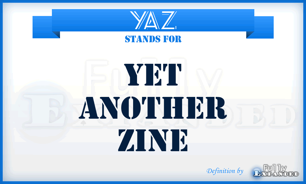 YAZ - Yet Another Zine