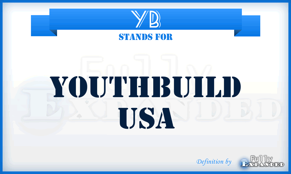 YB - YouthBuild USA